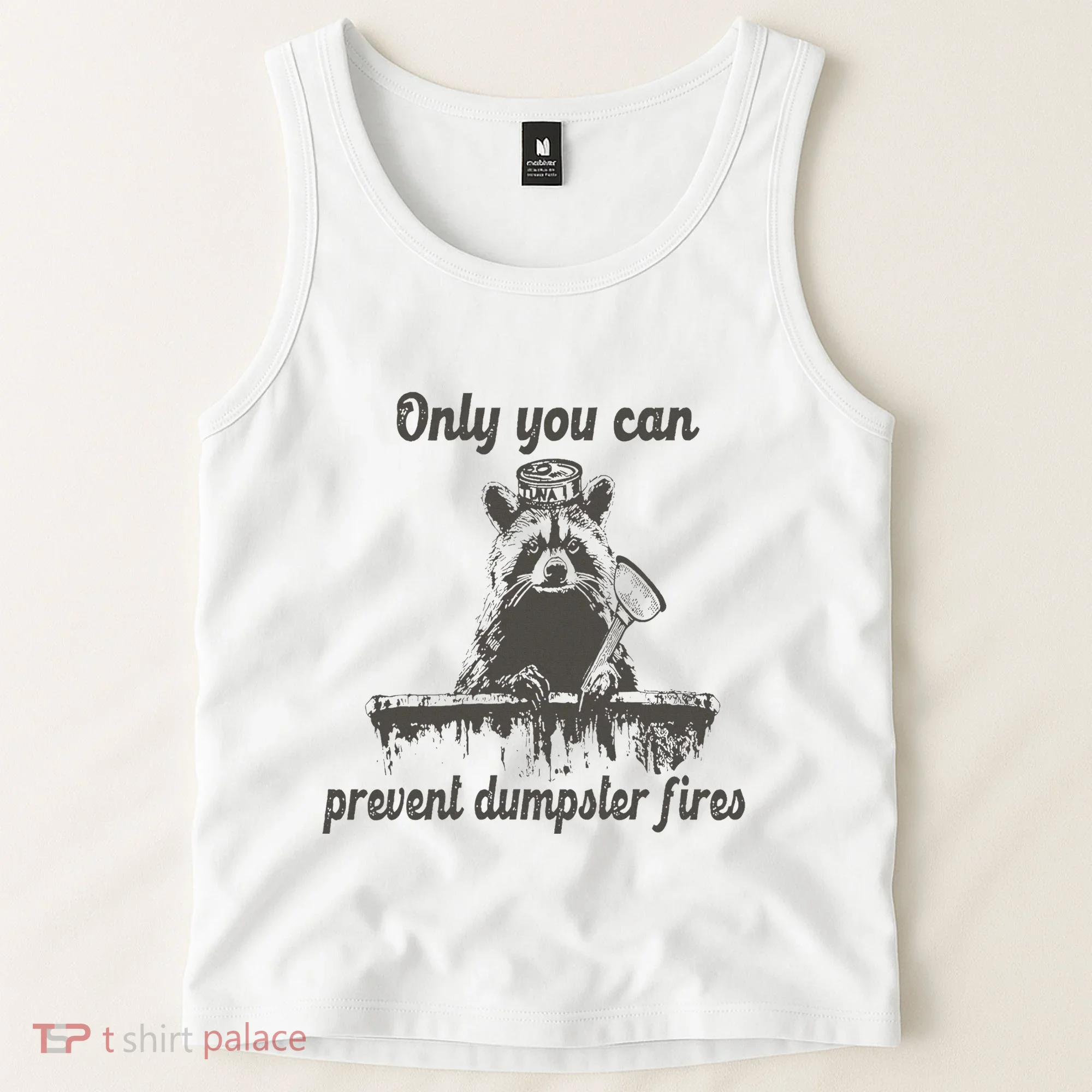 Only You Can Prevent Dumpster Fires Raccoon Meme Tank Top