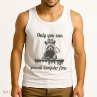 Only You Can Prevent Dumpster Fires Raccoon Meme Tank Top thumb 3