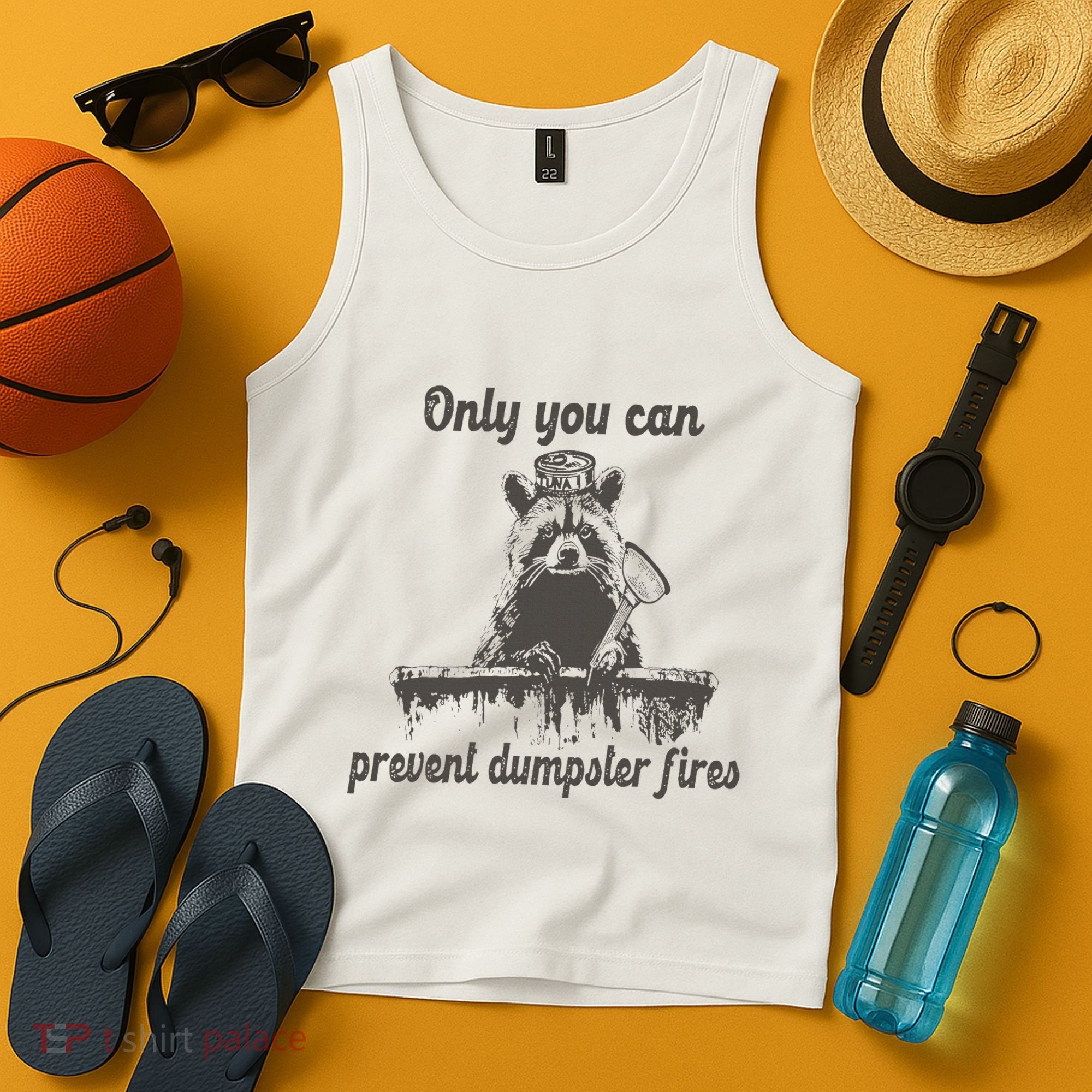 Only You Can Prevent Dumpster Fires Raccoon Meme Tank Top