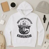 Only You Can Prevent Kamunism Vote Hoodie thumb 3