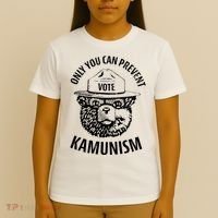 Only You Can Prevent Kamunism Vote T-Shirt thumb 4