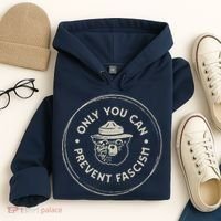 Only You Can Prevent Fascism Hoodie thumb 4