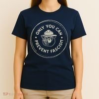 Only You Can Prevent Fascism T-Shirt thumb 4