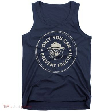 Only You Can Prevent Fascism Tank Top