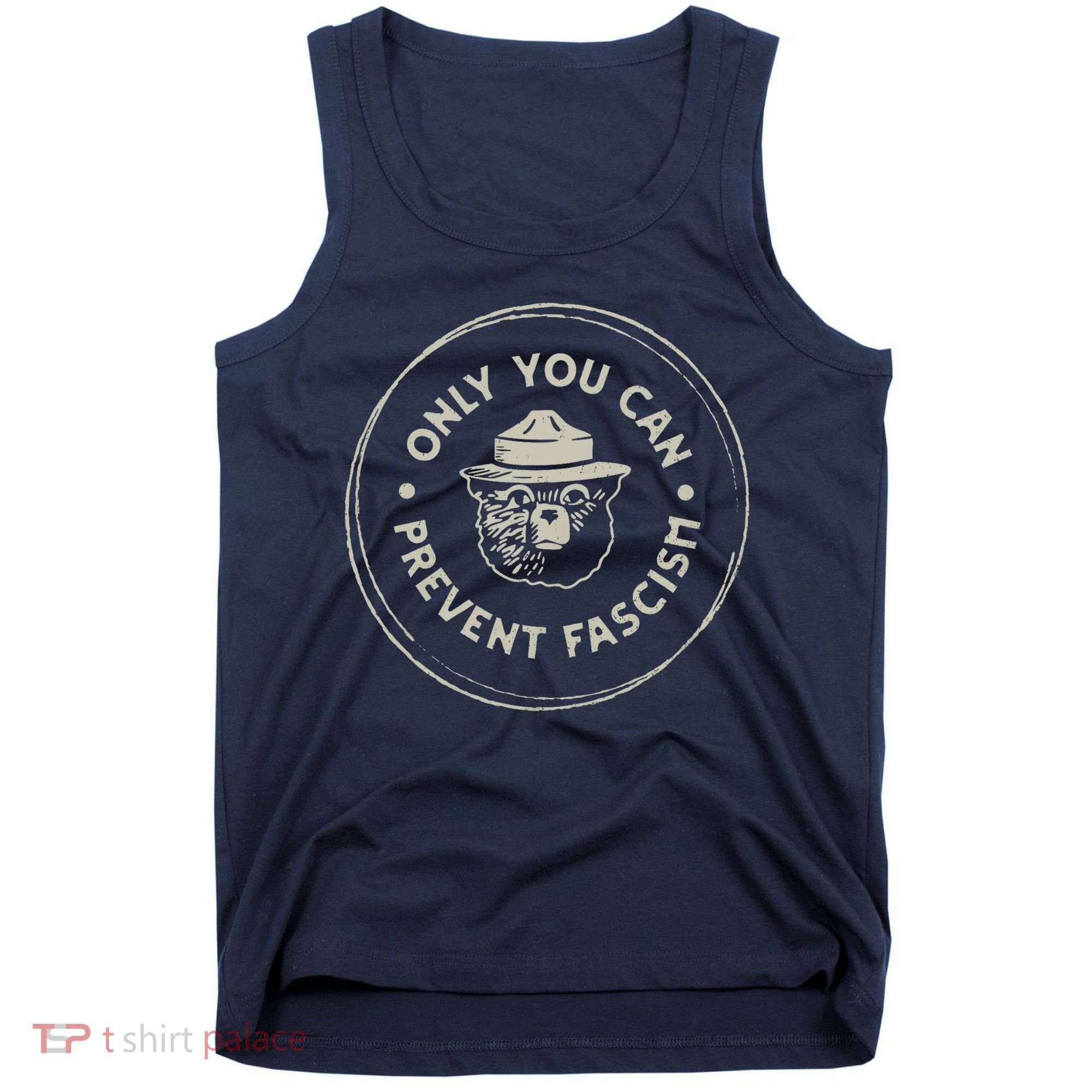 Only You Can Prevent Fascism Tank Top