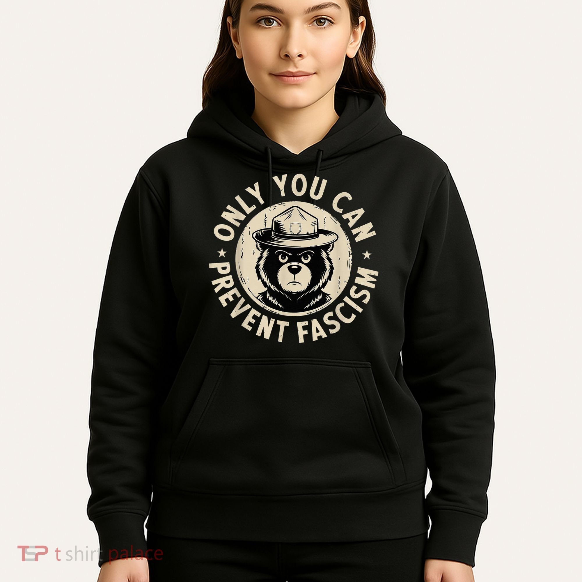 Only You Can Prevent Fascism Bear Hoodie