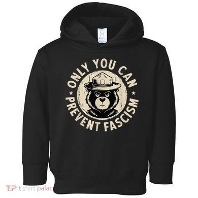 Only You Can Prevent Fascism Bear Toddler Hoodie
