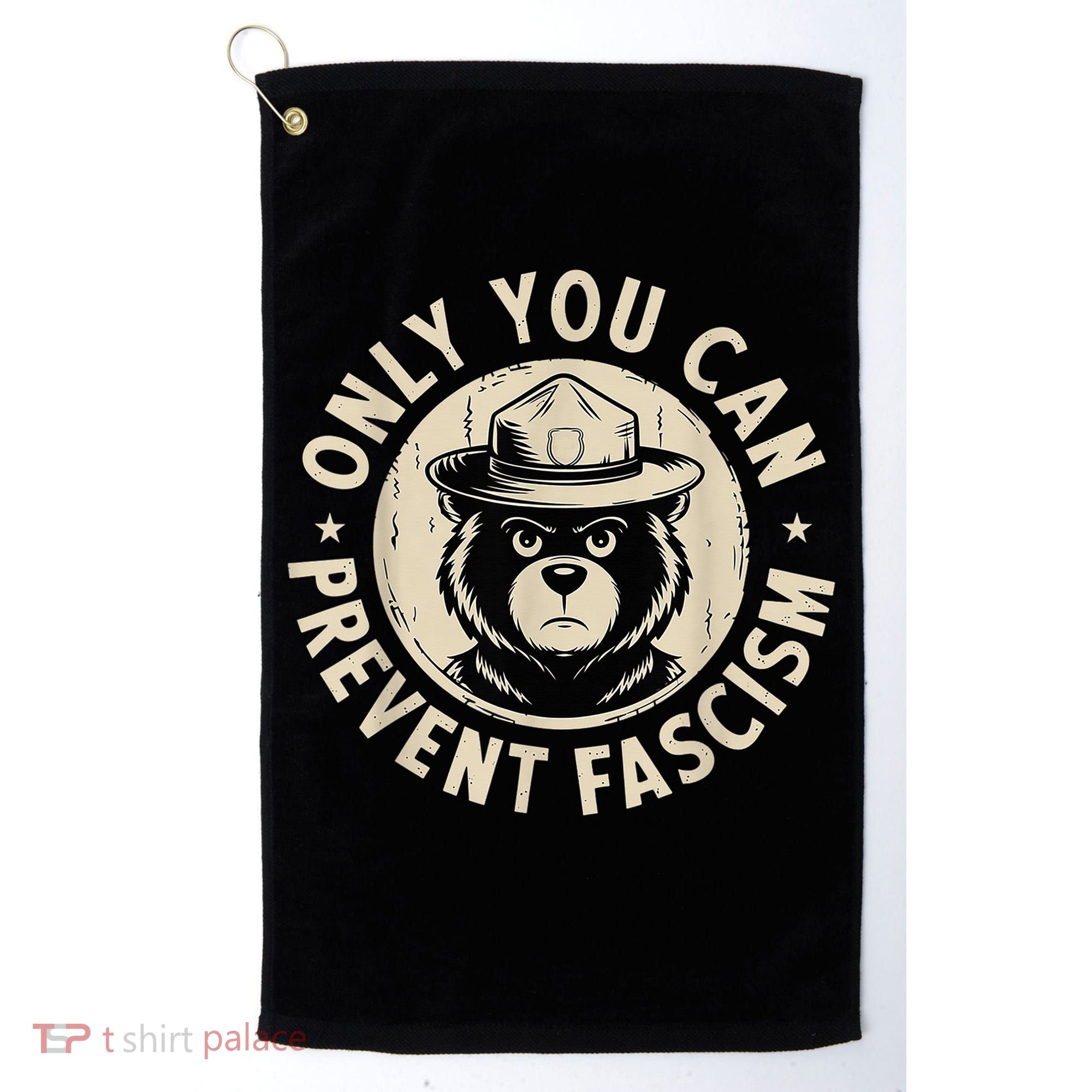 Only You Can Prevent Fascism Bear Golf Towel