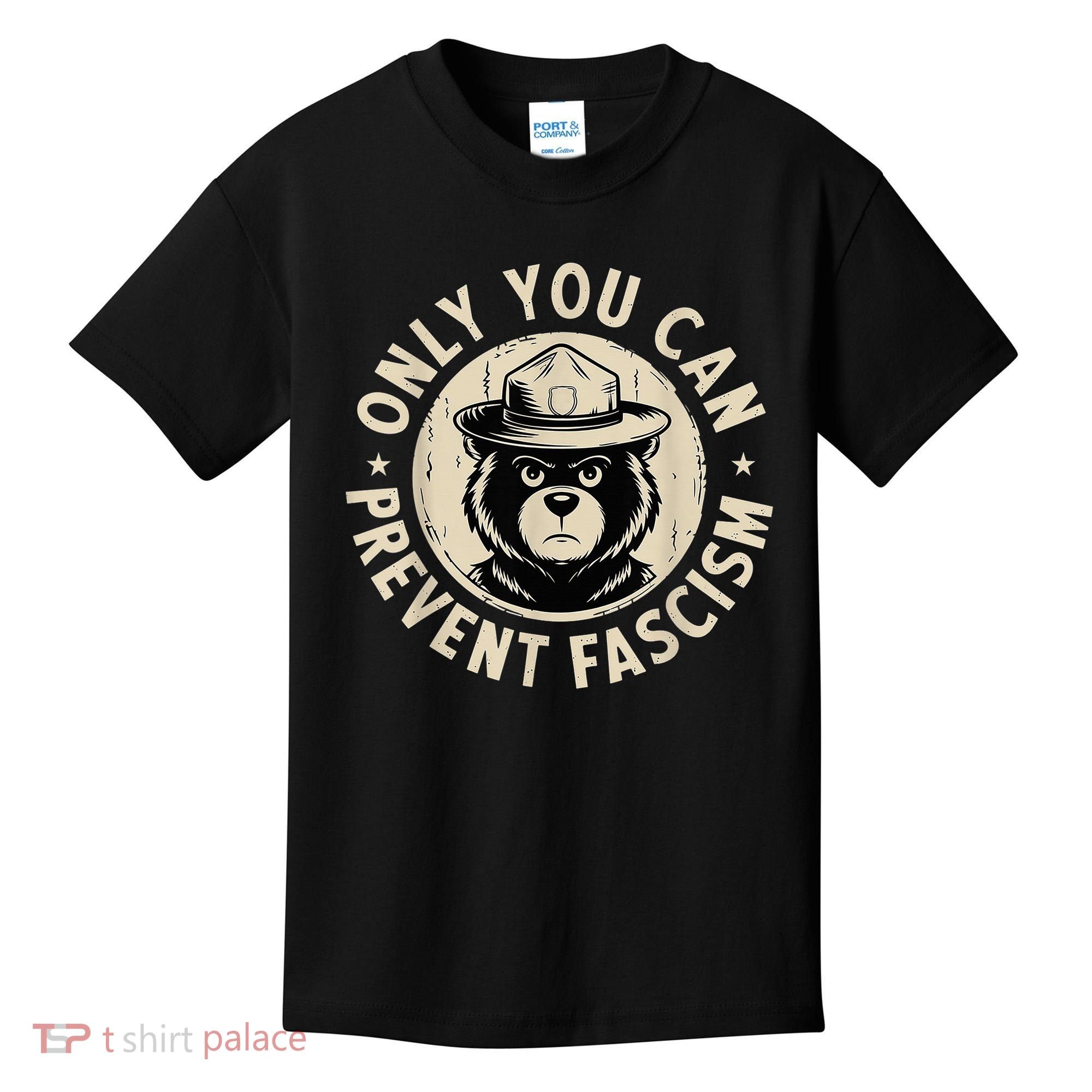 Only You Can Prevent Fascism Bear Kids T-Shirt