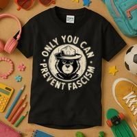 Only You Can Prevent Fascism Bear Kids T-Shirt thumb 3