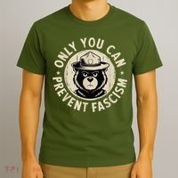 Only You Can Prevent Fascism Bear T-Shirt thumb 3