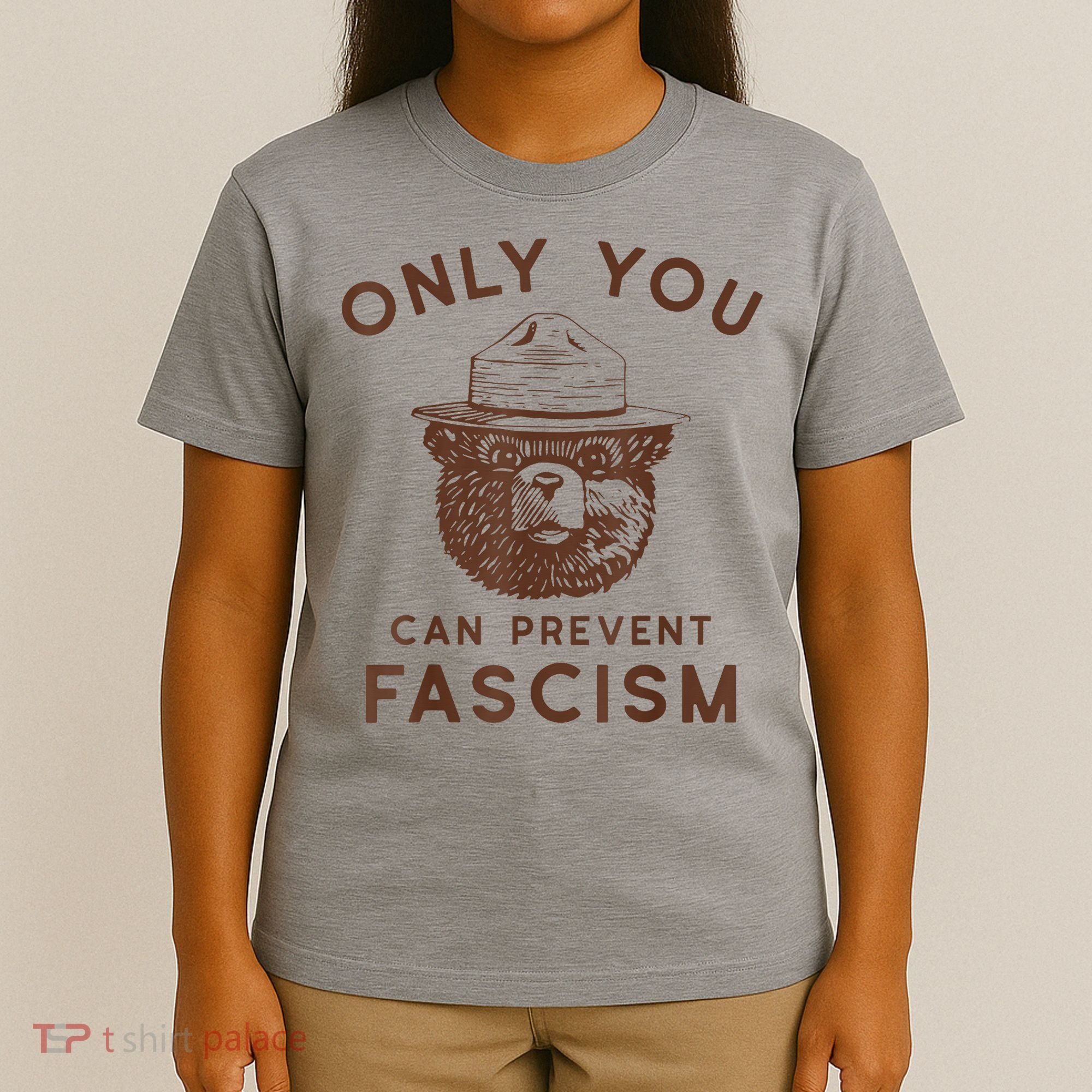 Only You Can Prevent Fascism Bear T-Shirt