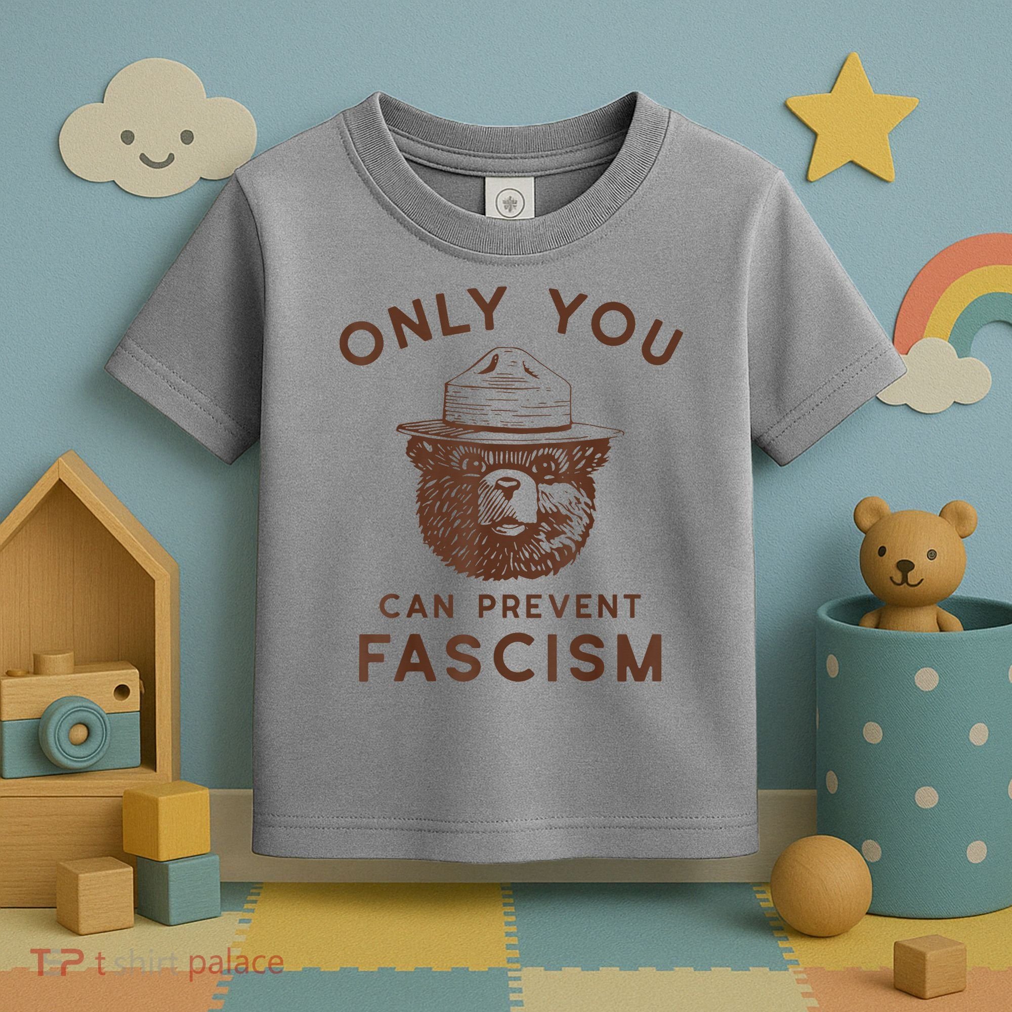 Only You Can Prevent Fascism Bear Toddler T-Shirt