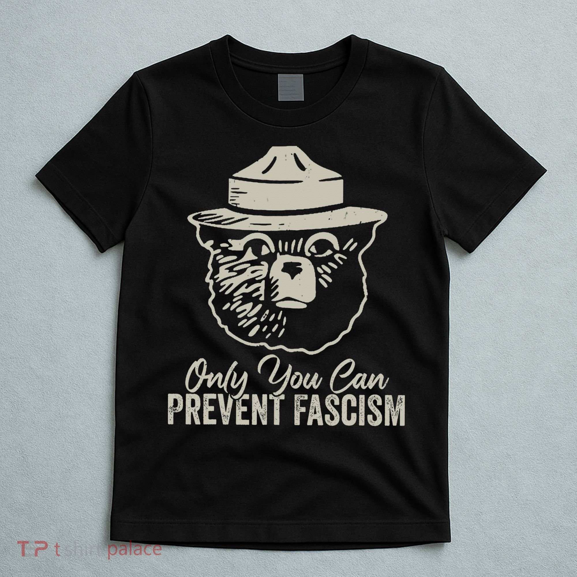 Only You Can Prevent Fascism Bear Resist National Parks T-Shirt