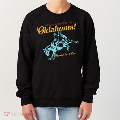 Oklahoma! “You’Re Doin’ Fine” Women's Sweatshirt