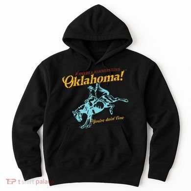 Oklahoma! “You’Re Doin’ Fine” Hoodie