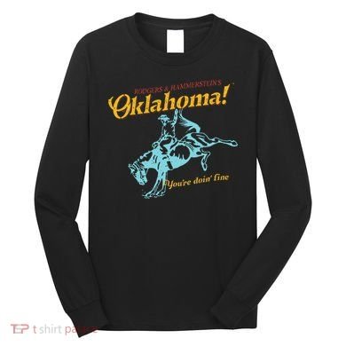 Oklahoma! “You’Re Doin’ Fine” Long Sleeve Shirt