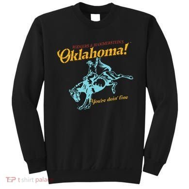 Oklahoma! “You’Re Doin’ Fine” Sweatshirt