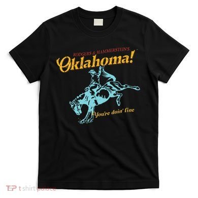 Oklahoma! “You’Re Doin’ Fine” T-Shirt