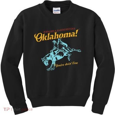 Oklahoma! “You’Re Doin’ Fine” Kids Sweatshirt