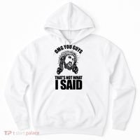 Omg You Guys That Not What I Said Funny Jesus Hoodie thumb 0