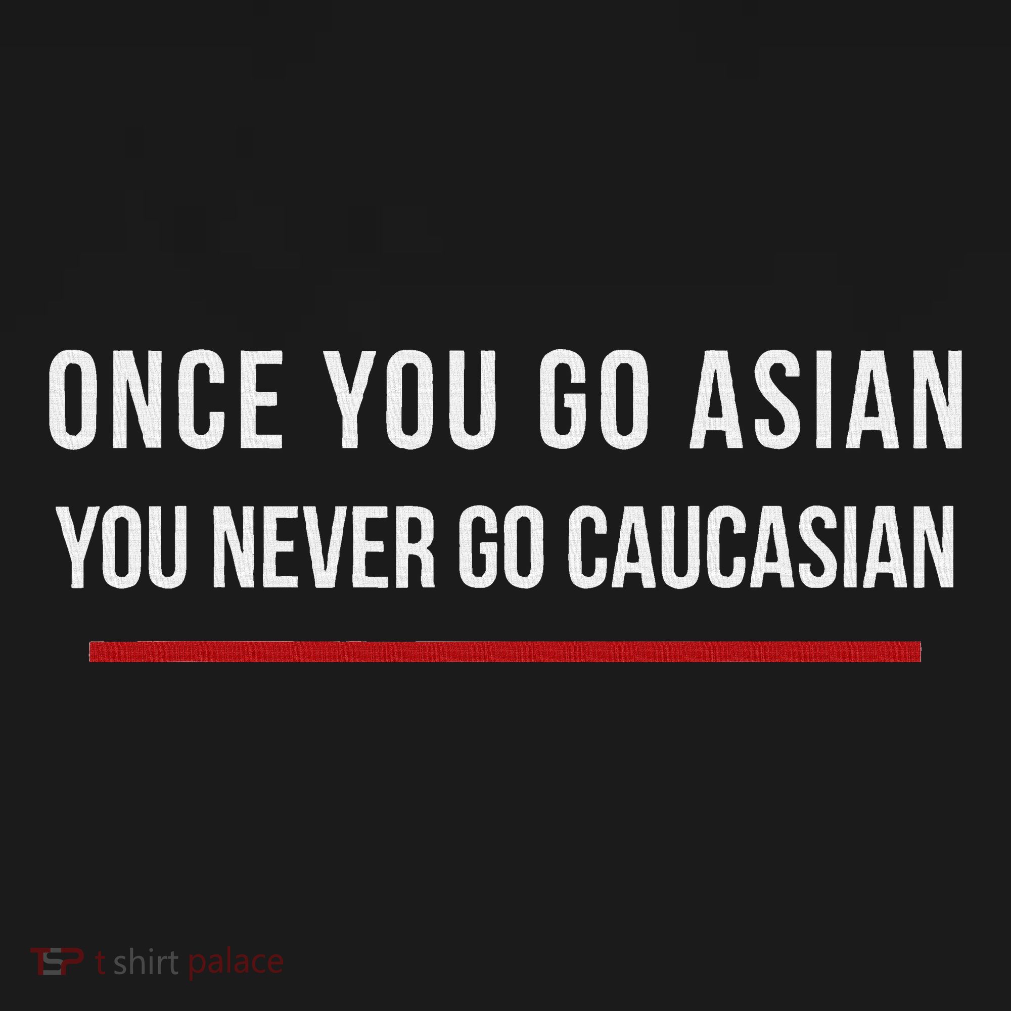 Once You Go Asian You Never Go Caucasian Coaster