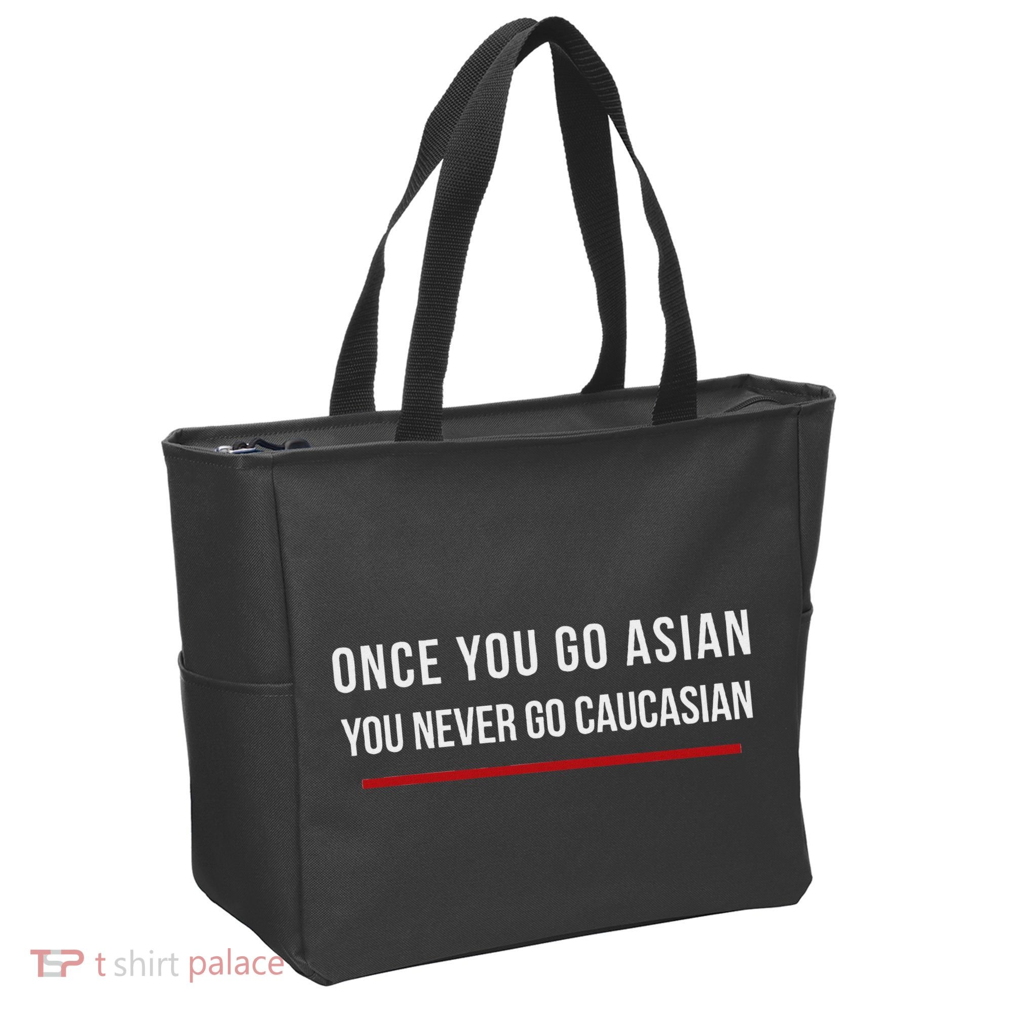 Once You Go Asian You Never Go Caucasian Tote Bag