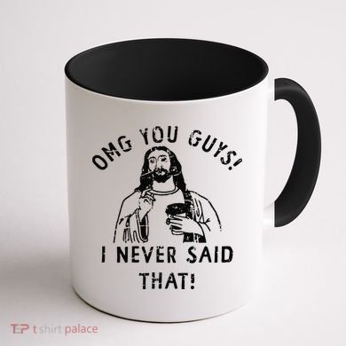 Omg You Guys I Never Said That Coffee Mug back