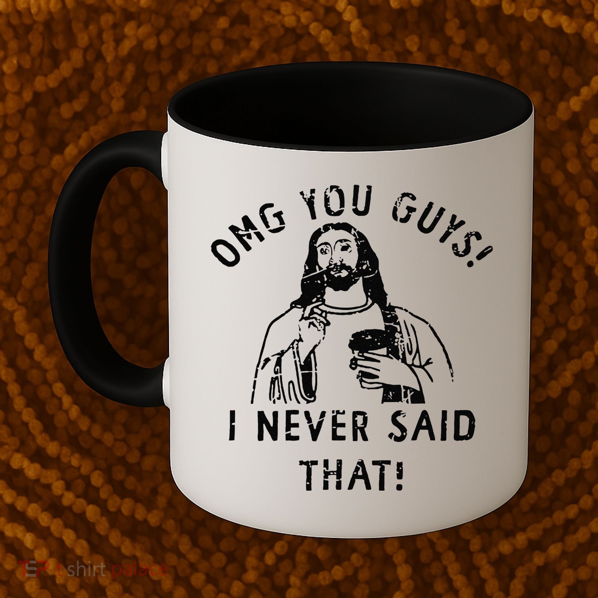 Omg You Guys I Never Said That Coffee Mug