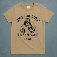 Omg You Guys I Never Said That T-Shirt thumb 5