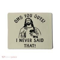 Omg You Guys I Never Said That Mousepad thumb 0