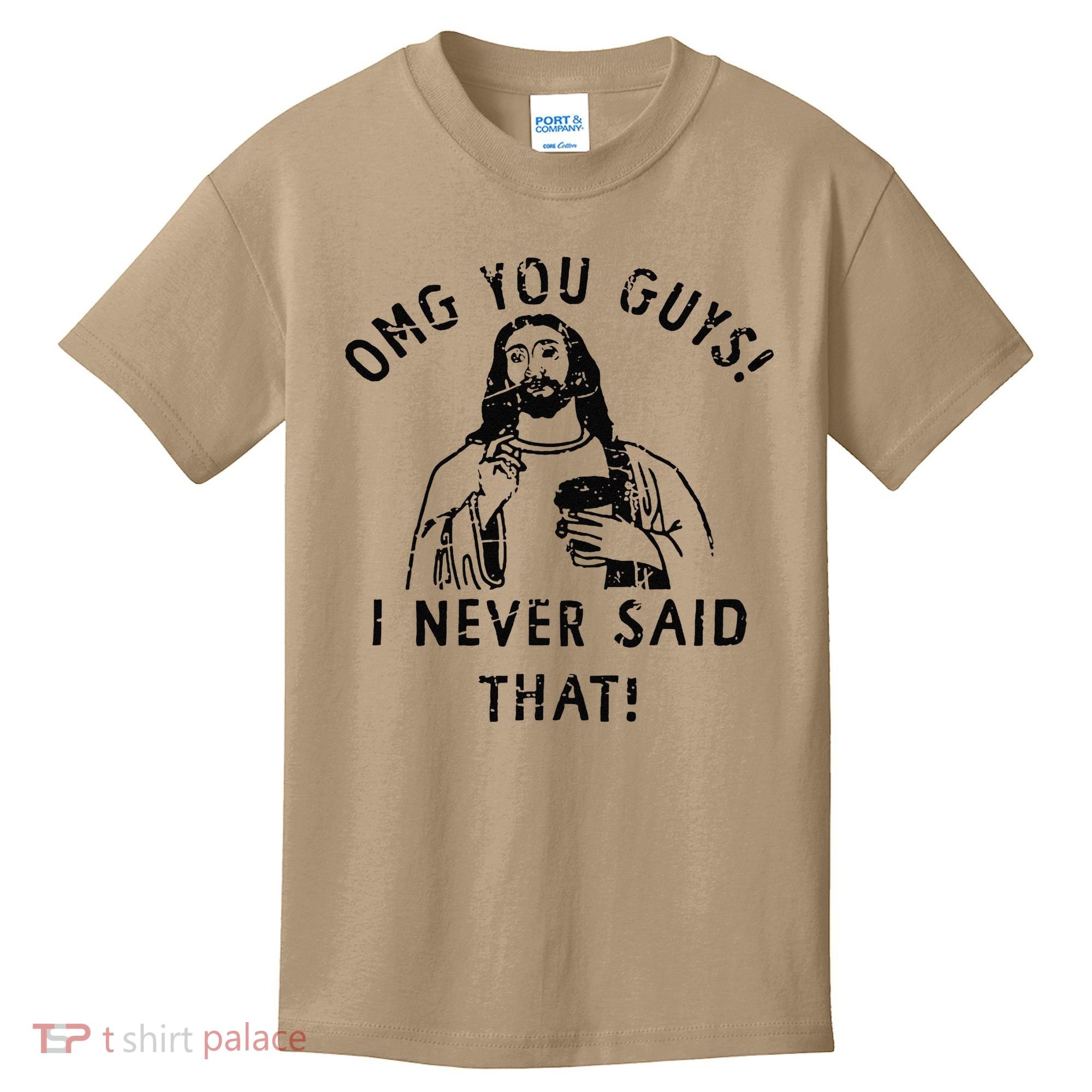 Omg You Guys I Never Said That Kids T-Shirt