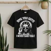 Omg You Guys I Never Said That Jesus T-Shirt thumb 2