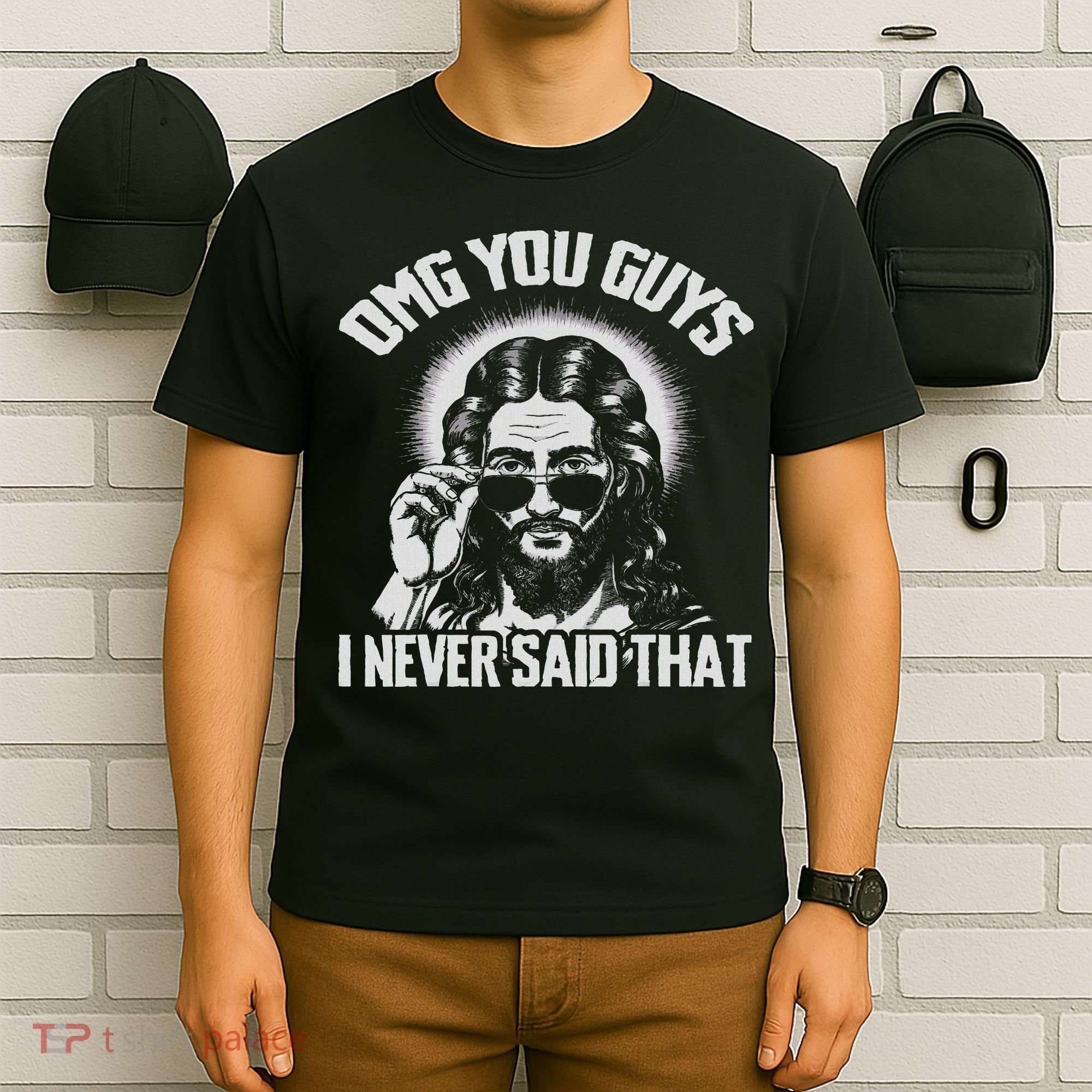 Omg You Guys I Never Said That Jesus T-Shirt