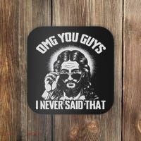 Omg You Guys I Never Said That Jesus Coaster thumb 0
