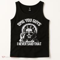 Omg You Guys I Never Said That Jesus Tank Top thumb 2