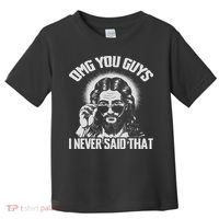 Omg You Guys I Never Said That Jesus Toddler T-Shirt thumb 0