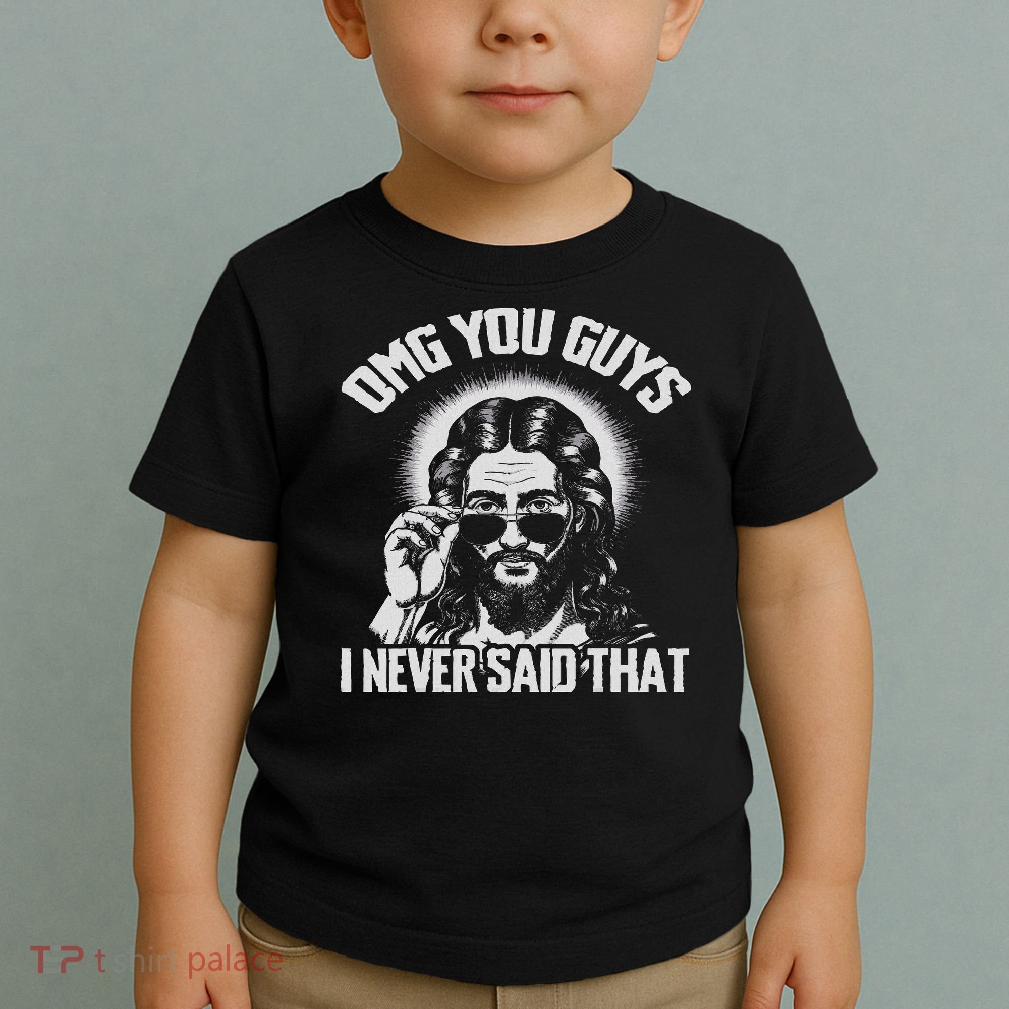 Omg You Guys I Never Said That Jesus Toddler T-Shirt