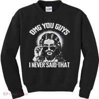 Omg You Guys I Never Said That Jesus Kids Sweatshirt thumb 0