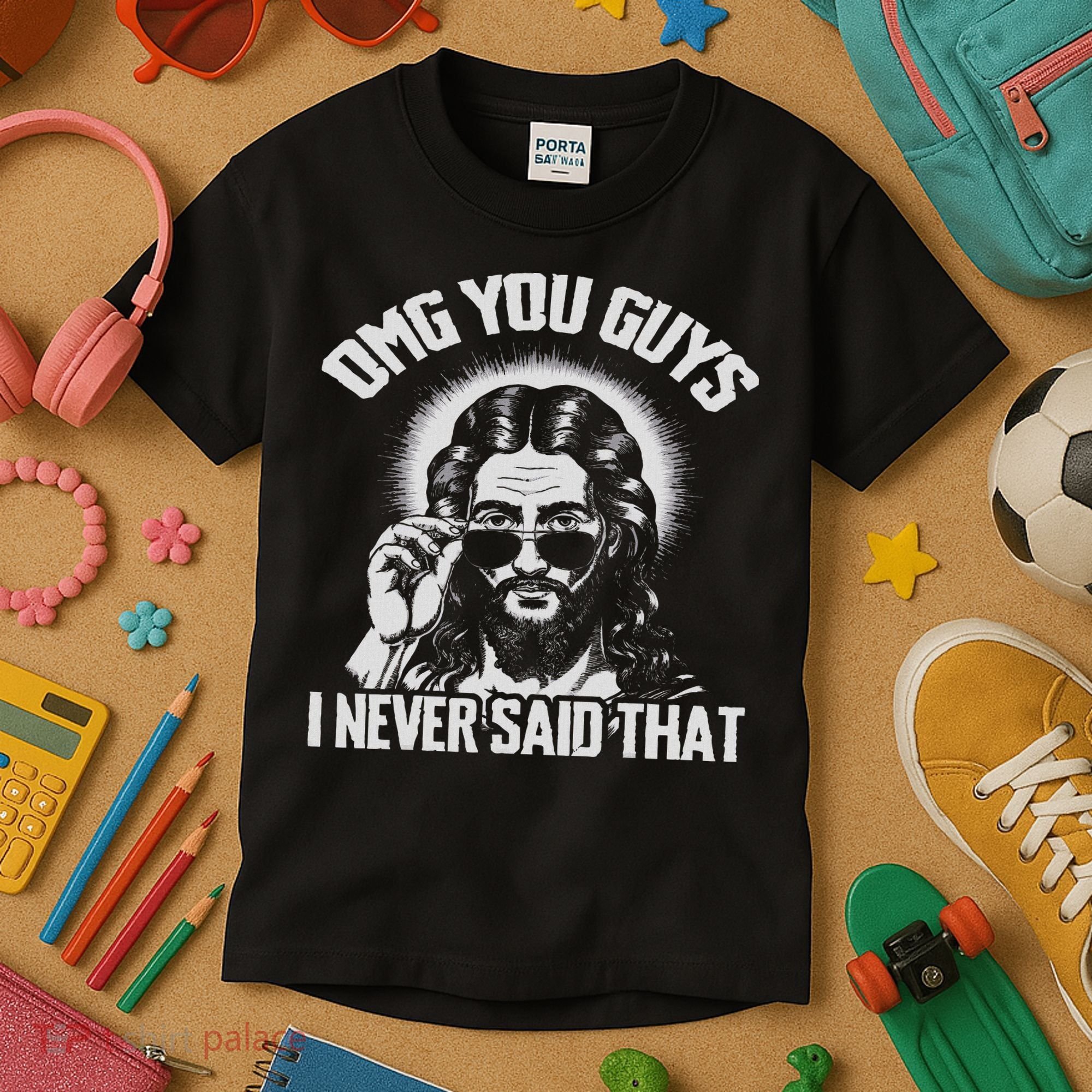 Omg You Guys I Never Said That Jesus Kids T-Shirt