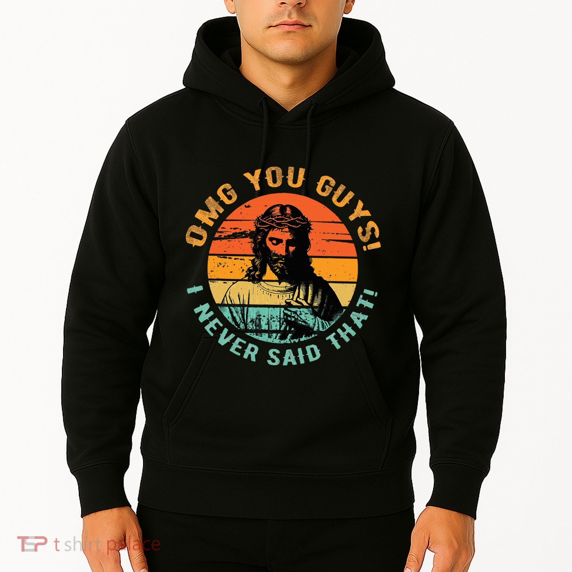 Omg You Guys I Never Said That Hoodie