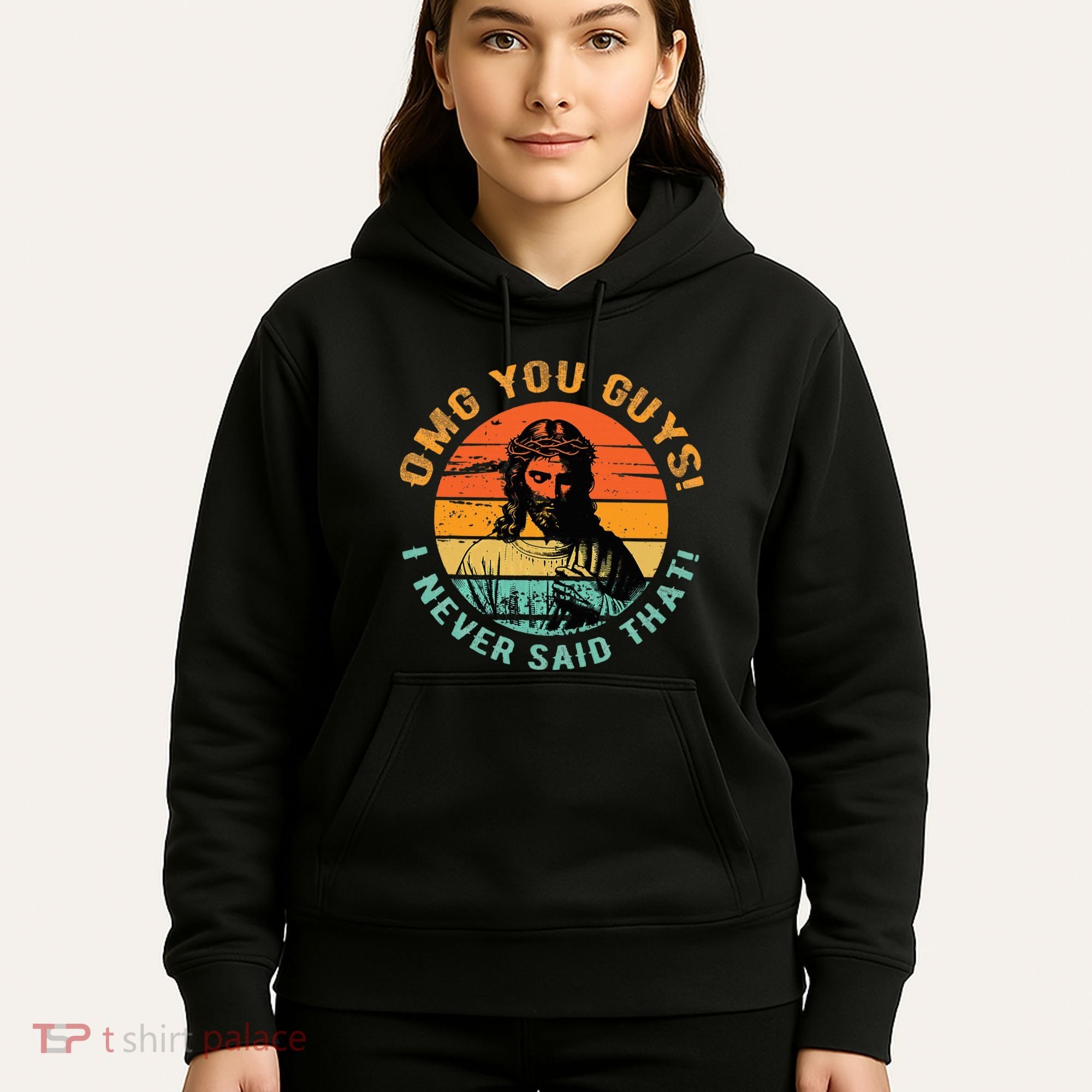 Omg You Guys I Never Said That Hoodie