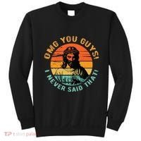 Omg You Guys I Never Said That Sweatshirt thumb 0