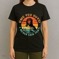 Omg You Guys I Never Said That T-Shirt thumb 4