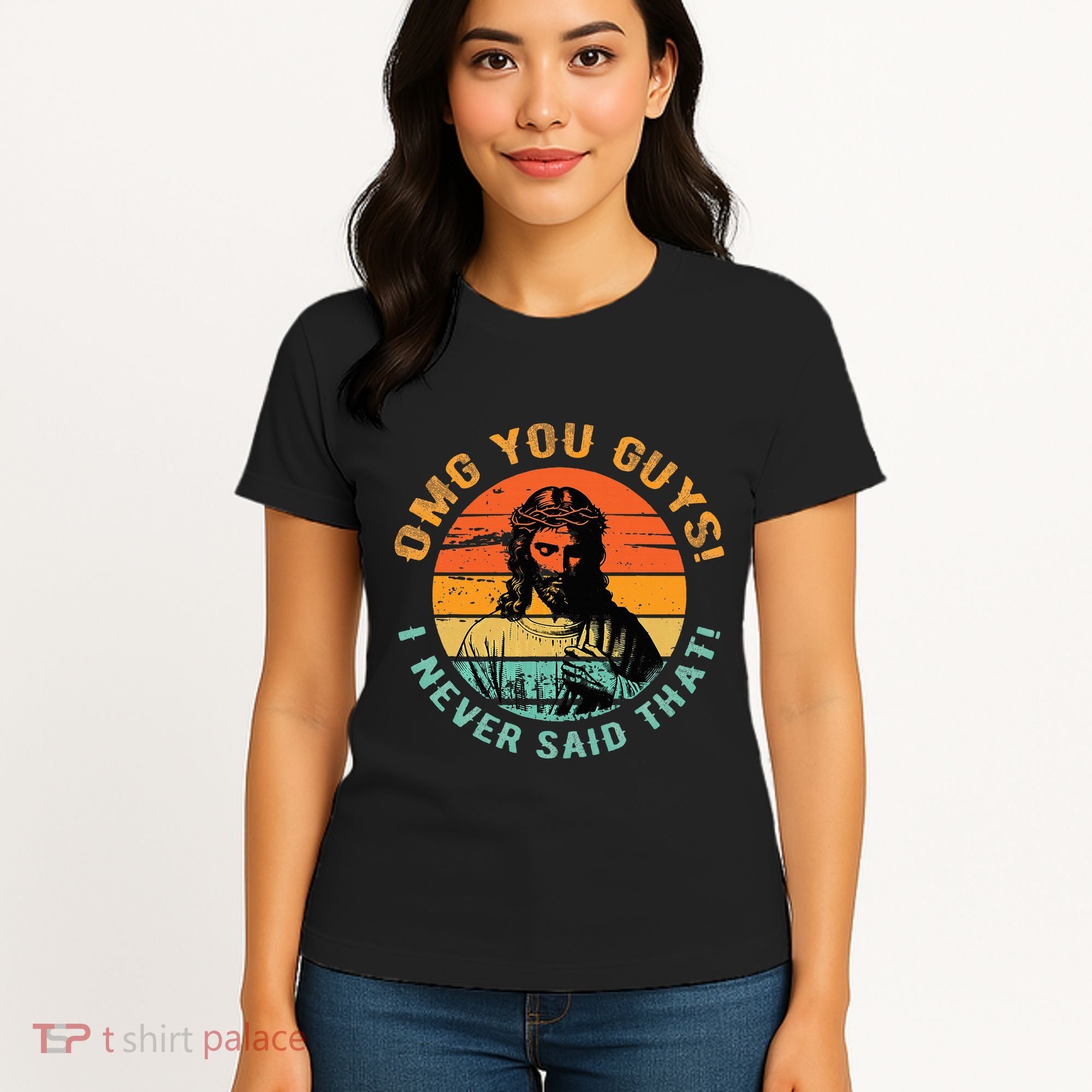 Omg You Guys I Never Said That Women's T-Shirt