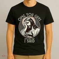 Omg You Guys I Never Said That Funny Sarcastic Quote T-Shirt thumb 3