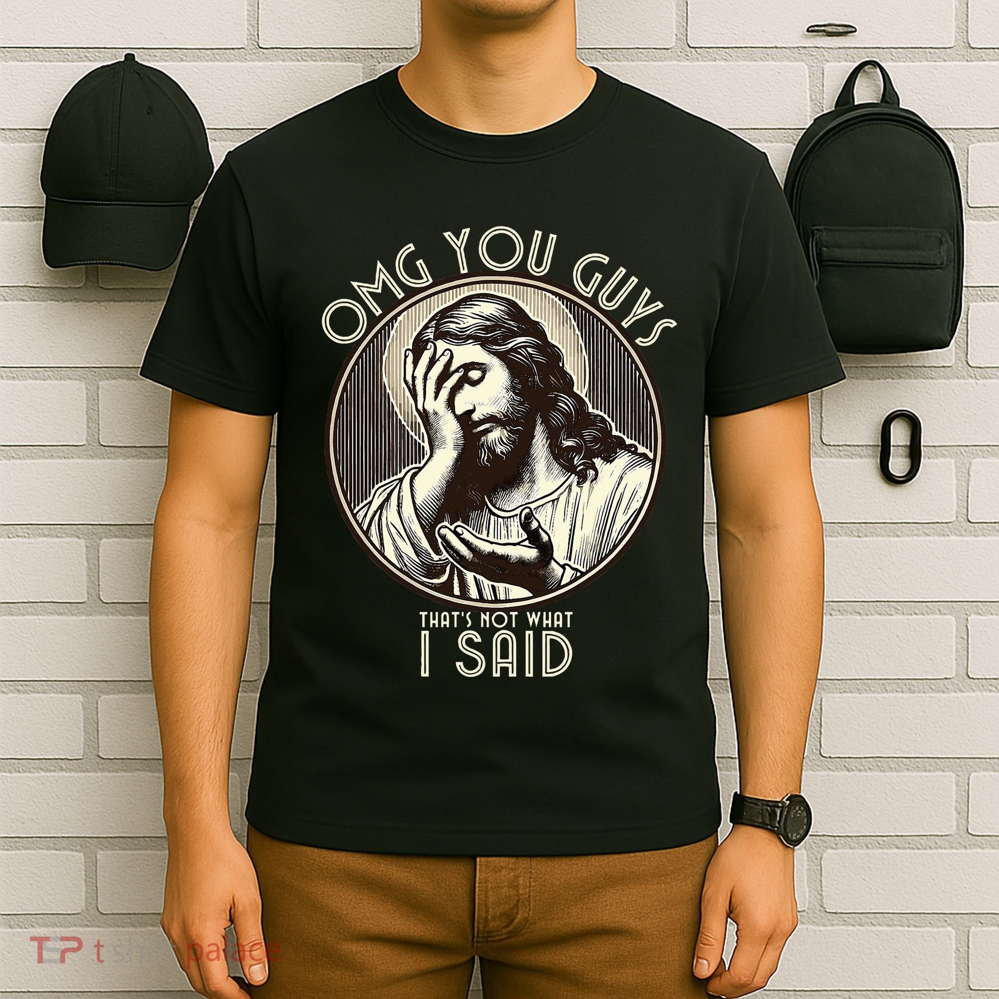Omg You Guys I Never Said That Funny Sarcastic Quote T-Shirt
