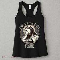 Omg You Guys I Never Said That Funny Sarcastic Quote Women's Tank Top thumb 3