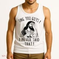 Omg You Guys I Never Said That Funny Sarcastic Quote Tank Top thumb 3