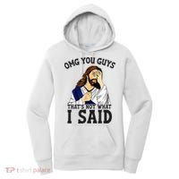 Omg You Guys ThatS Not WhatS I Said Jesus Women's Hoodie thumb 0